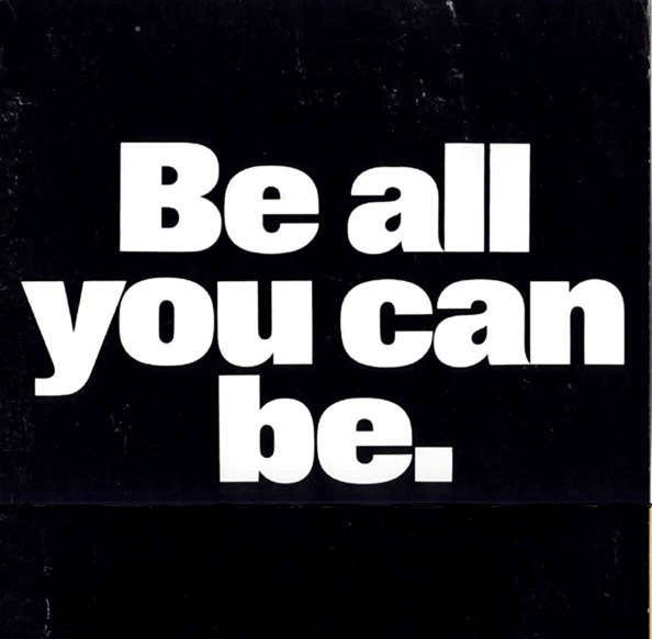 Be All You Can Be.