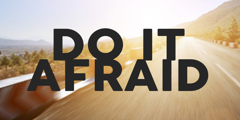Do It Afraid - 5 Ways Blogging Transformed My Life Forever!